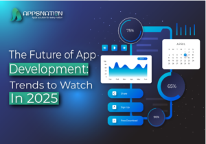 A-futuristic-digital-graphic-by-AppsNation-titled-'The-Future-of-App-Development:-Trends-to-Watch-in-2025.'-The-design-features-a-dark-blue-gradient-background-with-glowing-UI-elements,-including-progress-circles-(75%-65%-90%),-a-calendar-showing-April-19,-a-data-graph-for-2024,-and-interactive-buttons-for-'Share,'-'Sign-Up,'-and-'Free-Download.'-The-AppsNation-logo-is-displayed-in-the-top-left-corner,-and-the-text-uses-a-modern,-sleek-font-with-green-and-white-highlights.