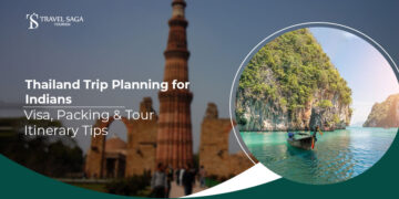 Thailand Trip Planning for Indians Visa, Packing & Tour Itinerary Tips   