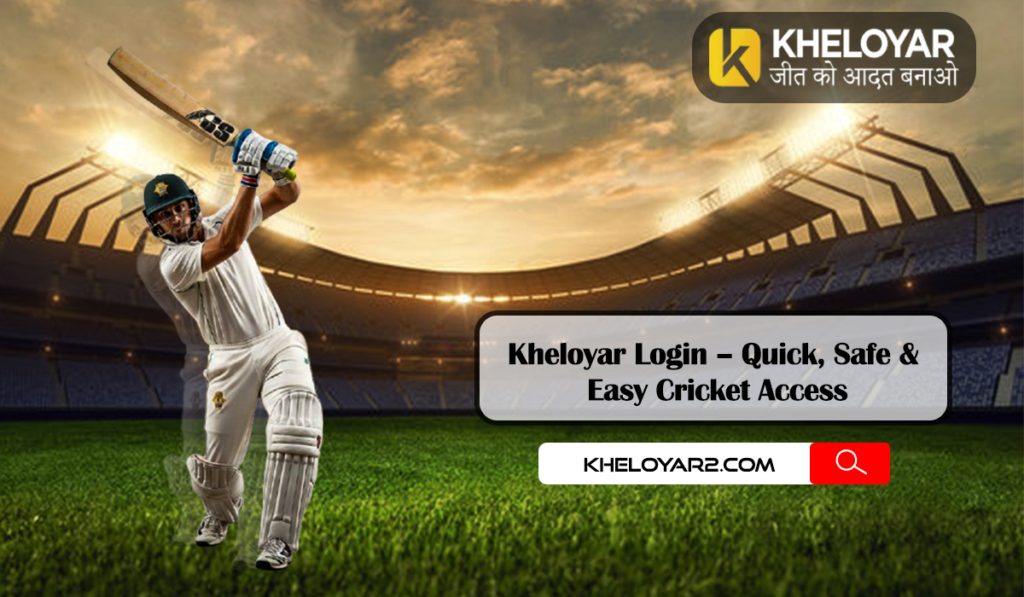 Kheloyar Login – Quick, Safe & Easy Cricket Access