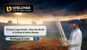 Kheloyar Login Guide - Enter the World of Cricket & Online Game